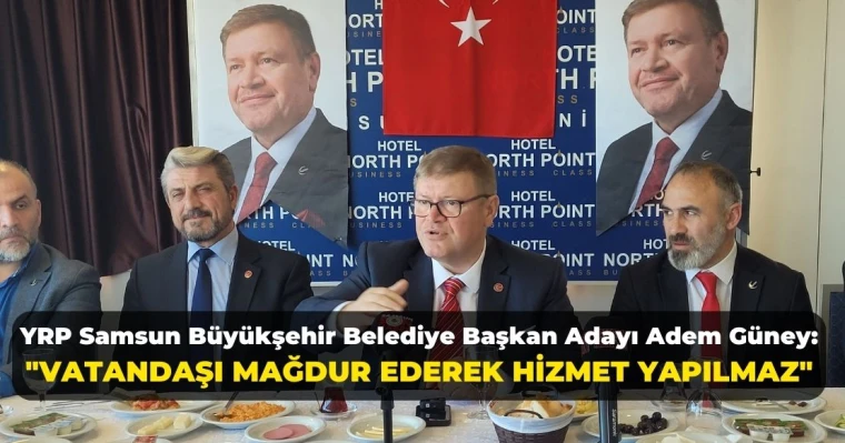 Adem Güney "Vatandaşı Mağdur Ederek Hizmet Yapılmaz"