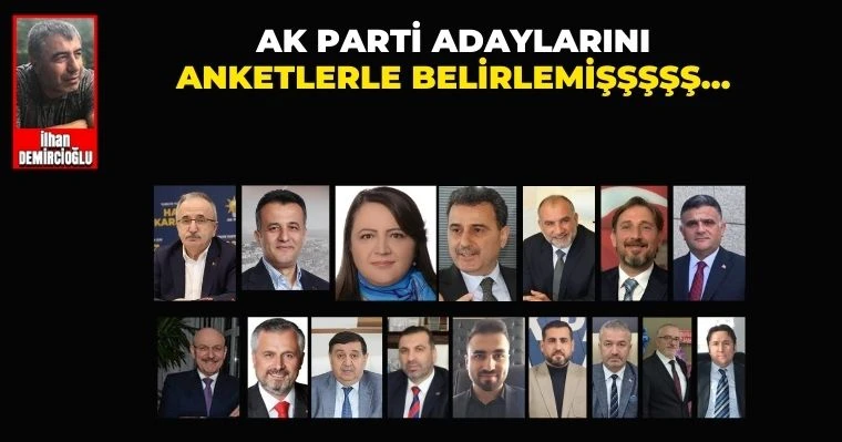 AK Parti adaylarını anketlerle belirlemişşşşş…