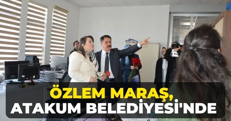 Özlem Maraş, Atakum Belediyesi'nde