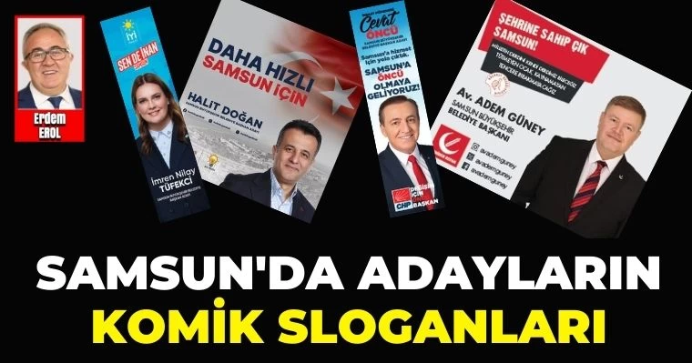 Samsun'da Adayların Komik Sloganları