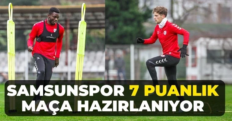 Samsunspor 7 Puanlık Maça Hazırlanıyor