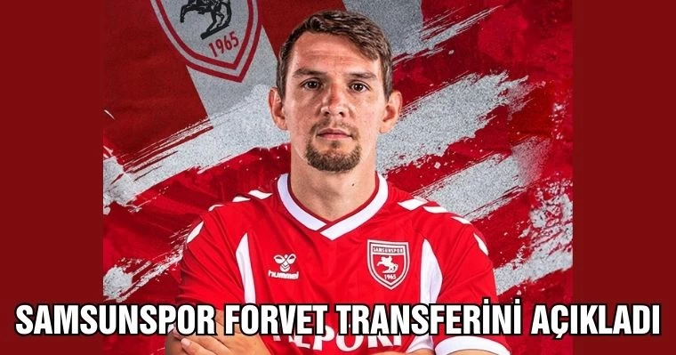 Samsunspor forvet transferini açıkladı