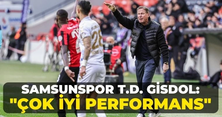 Samsunspor T.D. Gisdol: "Çok İyi Performans"