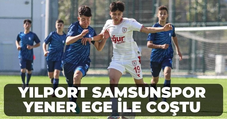 Yılport Samsunspor  Yener Ege ile coştu