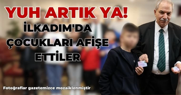 Yuh Artık Ya! İlkadım'da Çocukları Afişe Ettiler