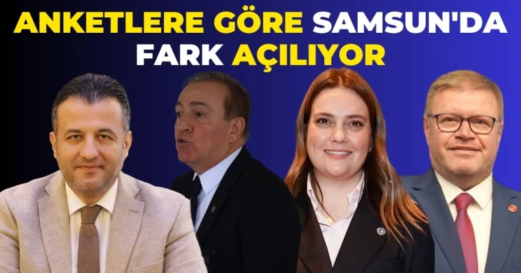 Anketlere Göre Samsun'da Fark Açılıyor