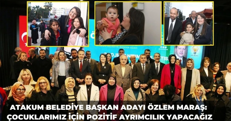 Atakum Belediye Başkan Adayı Özlem Maraş: Çocuklarımız İçin Pozitif Ayrımcılık Yapacağız