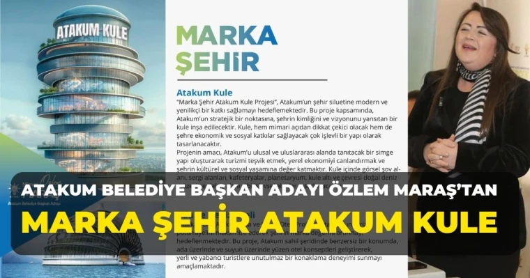 Atakum Belediye Başkan Adayı Özlem Maraş’tan Marka Şehir Atakum Kule