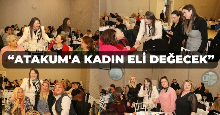 "Atakum'a Kadın Eli Değecek"