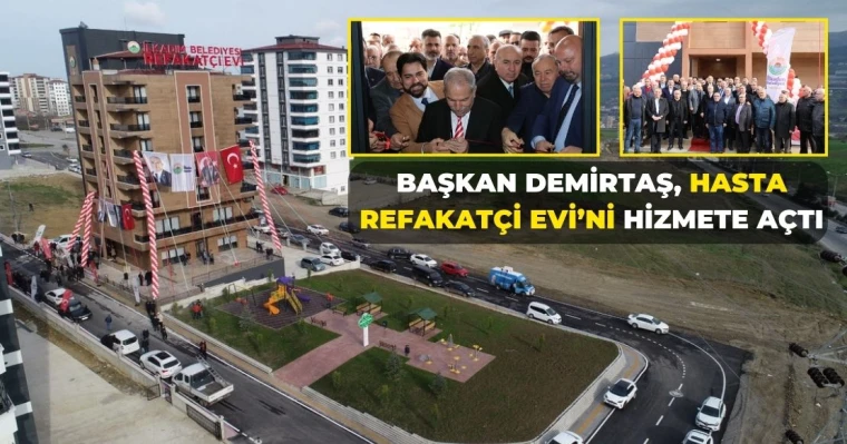 Başkan Demirtaş, Hasta Refakatçi Evi’ni Hizmete Açtı