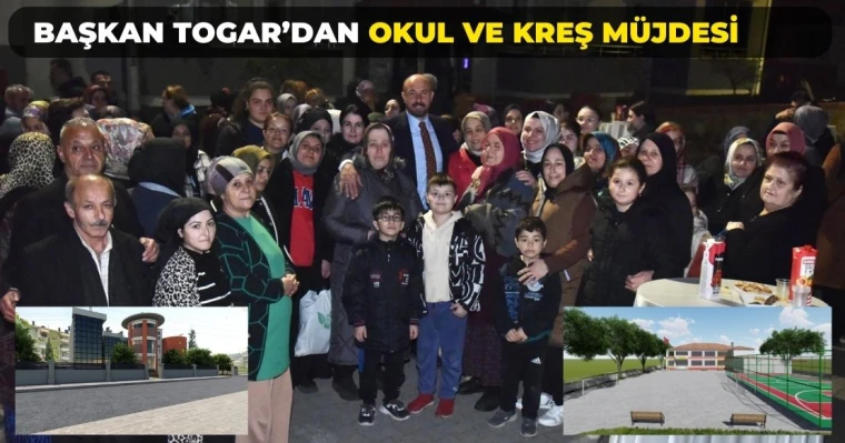 Başkan Togar’dan okul ve kreş müjdesi