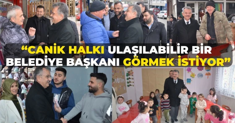 “Canik Halkı Ulaşılabilir Bir Belediye Başkanı Görmek İstiyor”