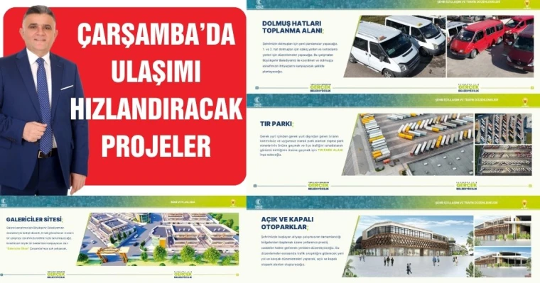 Çarşamba'da ulaşımı hızlandıracak projeler