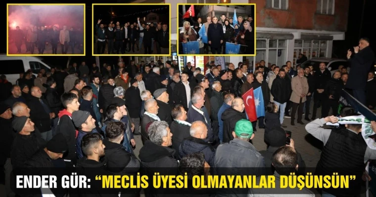 Ender Gür: Meclis üyesi olmayanlar düşünsün