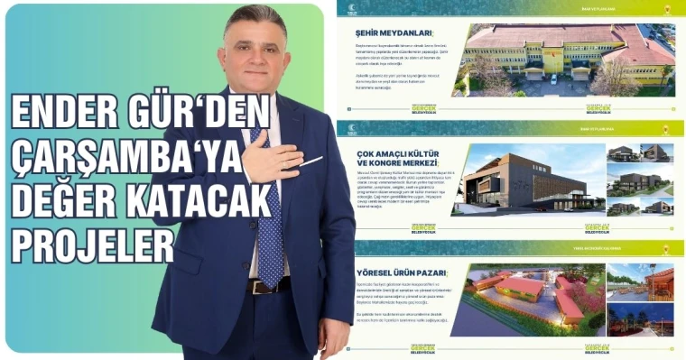 Ender Gür'den Çarşamba'ya değer katacak projeler