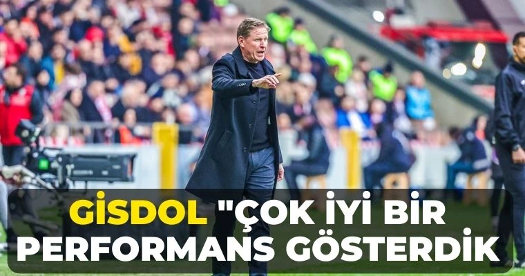 Gisdol: "Çok iyi bir performans gösterdik"