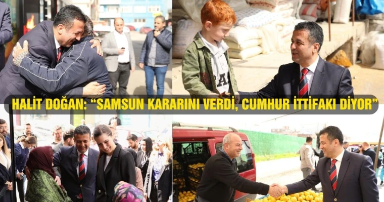 Halit Doğan: “Samsun Kararını Verdi, Cumhur İttifakı Diyor”