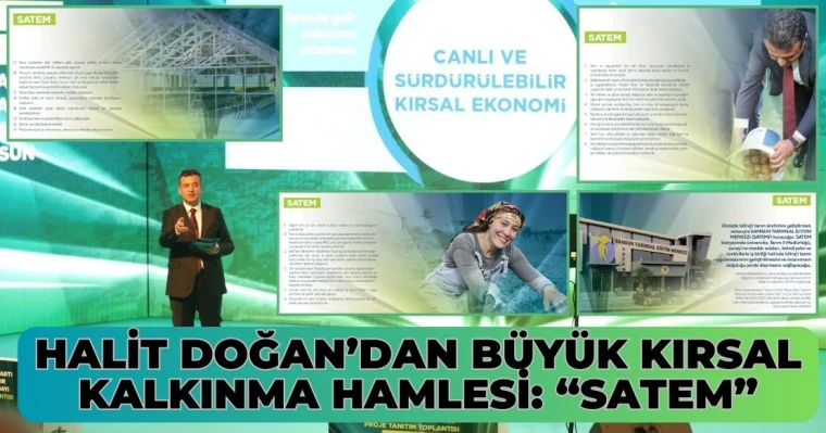 Halit Doğan’dan Büyük Kırsal Kalkınma Hamlesi: “Satem”