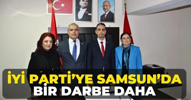 İYİ Parti'ye Samsun'da bir darbe daha