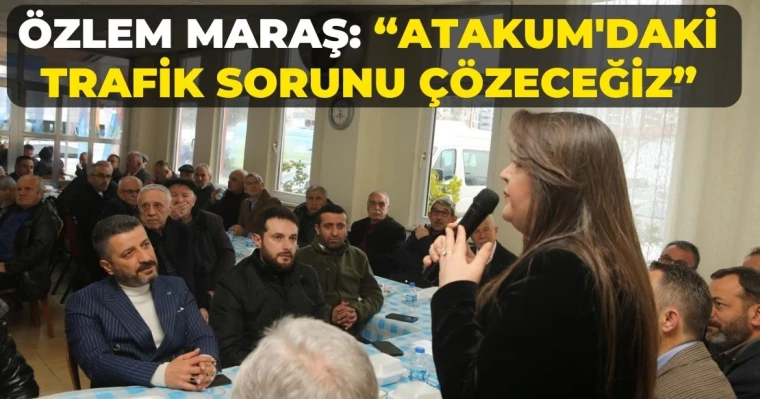 Özlem Maraş: "Atakum'daki Trafik Sorunu Çözeceğiz"