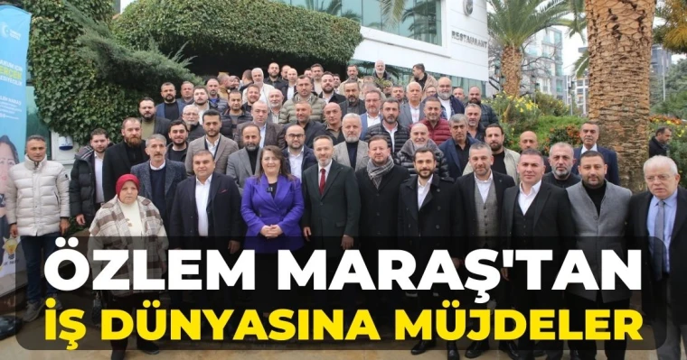 Özlem Maraş'tan İş Dünyasına Müjdeler