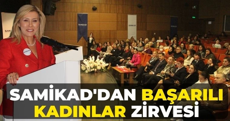 SAMİKAD'dan Başarılı Kadınlar Zirvesi