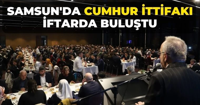 Samsun'da Cumhur İttifakı İftarda Buluştu