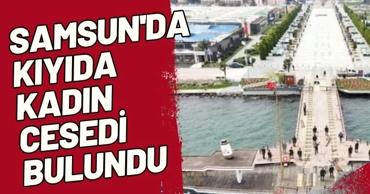 Samsun'da Kıyıda Kadın Cesedi Bulundu