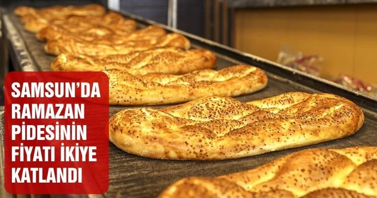 Samsun'da Ramazan Pidesinin Fiyatı İkiye Katlandı