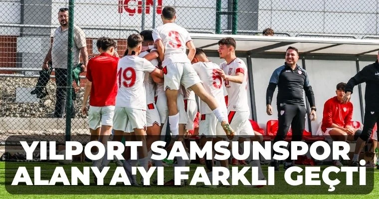 Samsunspor Alanya'yı farklı geçti