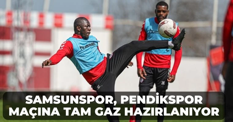 Samsunspor, Pendikspor Maçına Tam Gaz Hazırlanıyor