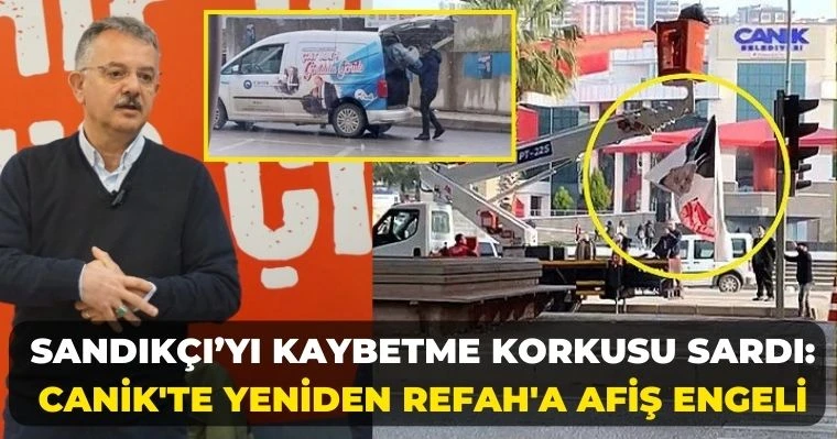 Sandıkçı’yı Kaybetme Korkusu Sardı: Canik'te Yeniden Refah'a Afiş Engeli