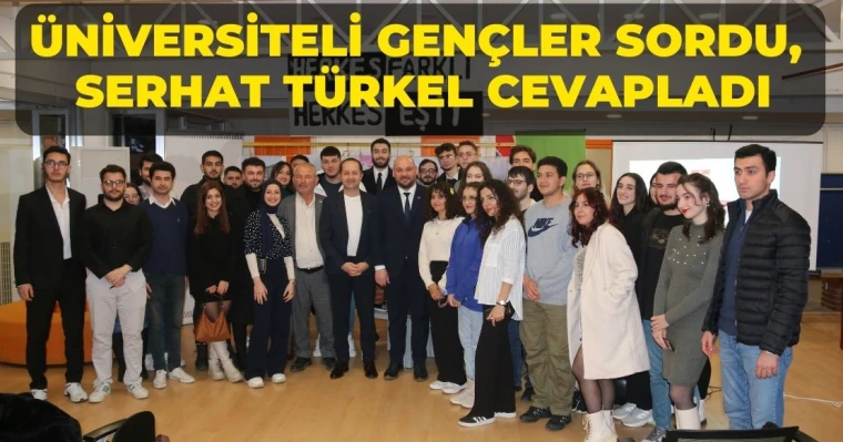 Üniversiteli gençler sordu, Türkel cevapladı