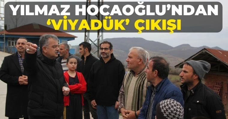 Yılmaz Hocaoğlu’ndan ‘Viyadük’ Çıkışı