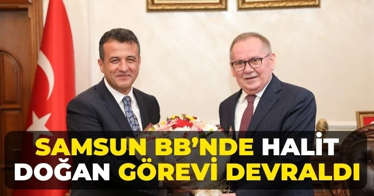 Samsun BB’nde Halit Doğan görevi devraldı