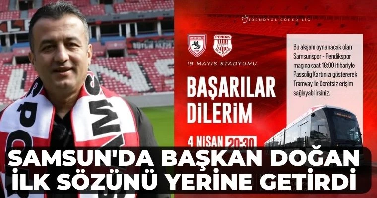 Samsun'da Başkan Doğan İlk Sözünü Yerine Getirdi