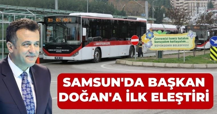 Samsun'da Başkan Doğan'a ilk eleştiri