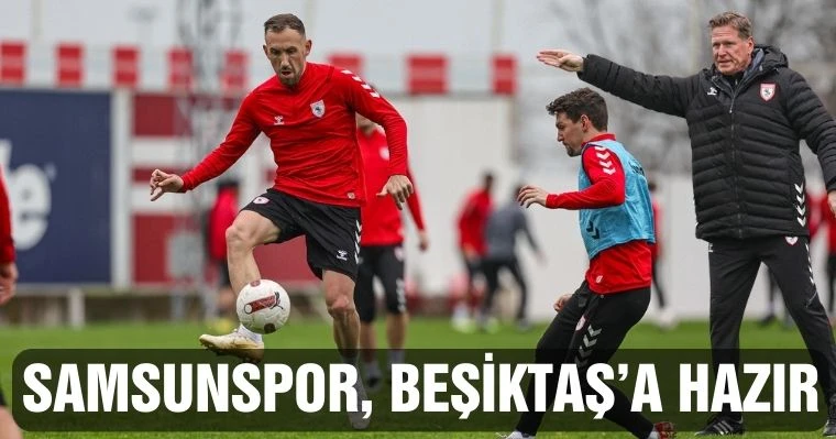 Samsunspor, Beşiktaş'a Hazır