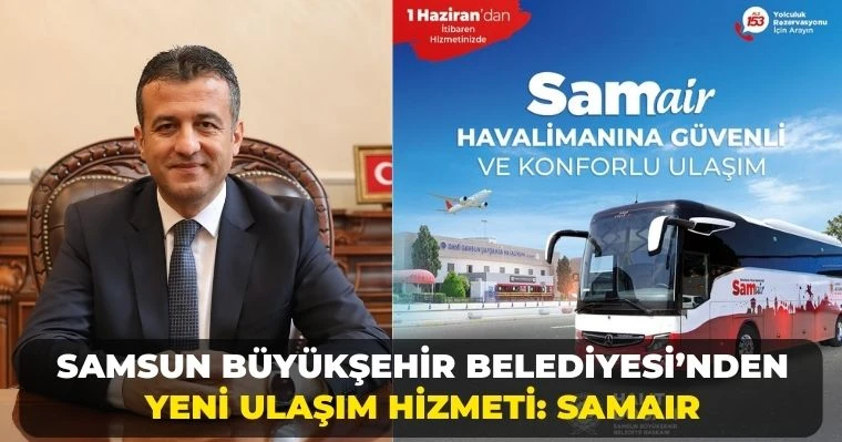 Samsun Büyükşehir Belediyesi’nden Yeni Ulaşım Hizmeti: SAMAIR