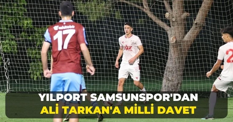 Yılport Samsunspor'dan Ali Tarkan'a Milli Davet