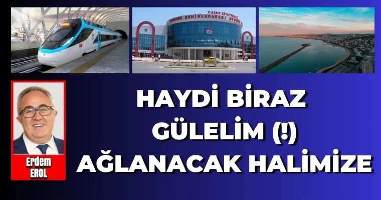 Haydi, Biraz Gülelim (!) Ağlanacak Halimize