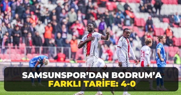 Samsunspor’dan Bodrum’a Farklı Tarife: 4-0