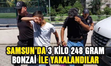 Samsun’da 3 kilo 248 gram bonzai ile yakalandılar