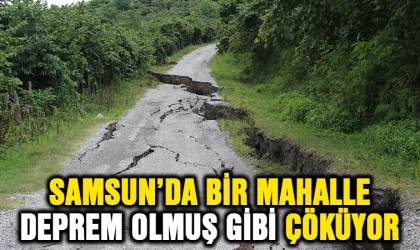 Samsun'da bir mahalle deprem görmüş gibi çöküyor