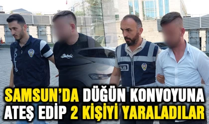 Samsun'da düğün konvoyuna ateş açıp 2 kişiyi yaraladılar