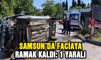 Samsun'da faciaya ramak kaldı: 1 yaralı