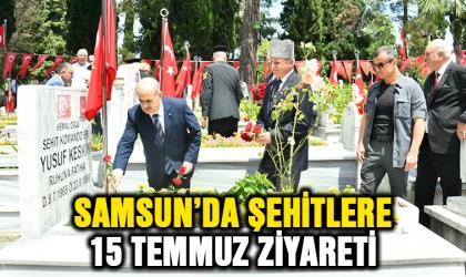 Samsun'da şehitlere 15 Temmuz ziyareti