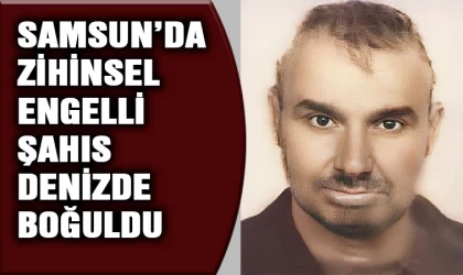 Samsun'da zihinsel engelli kişi denizde boğuldu