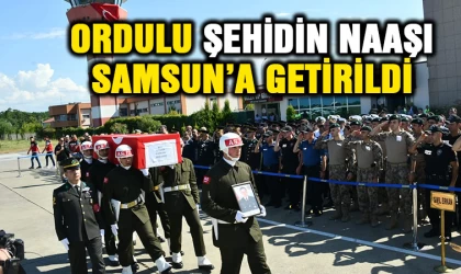 Ordulu şehidin naaşı Samsun’a getirildi