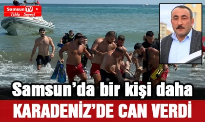 Samsun’da bir kişi daha Karadeniz'de can verdi